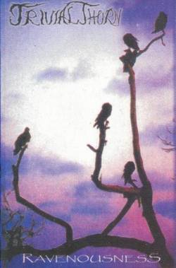 Trivial Thorn : Ravenousness